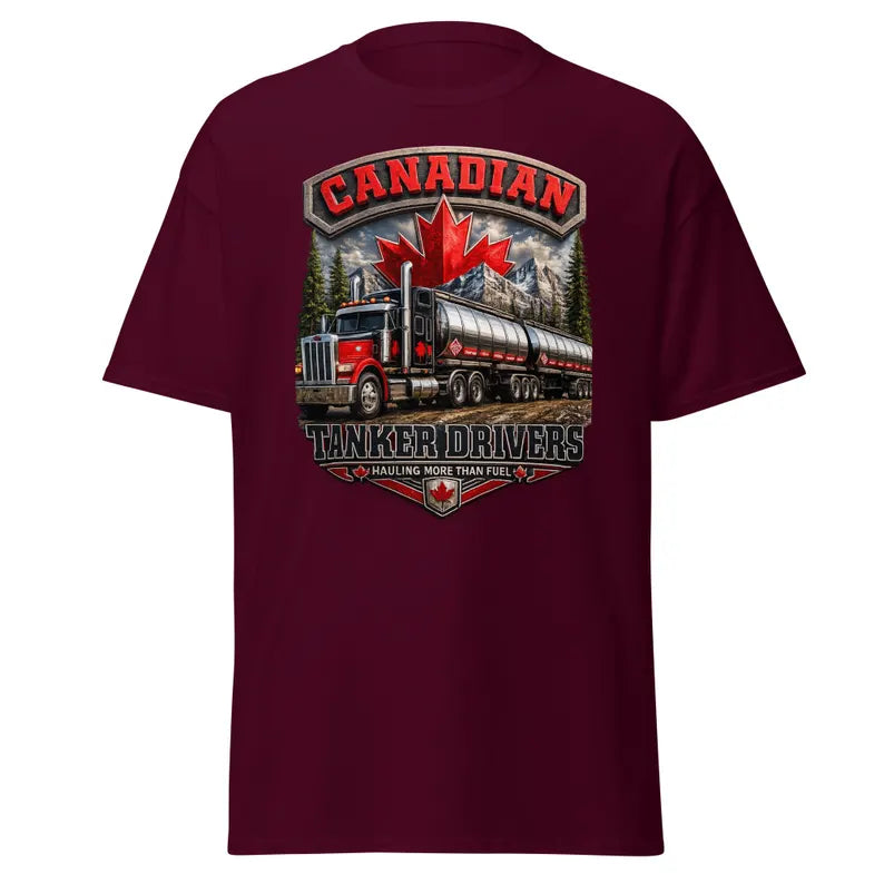 Canadian Tanker Drivers – Hauling More Than Fuel T-Shirt