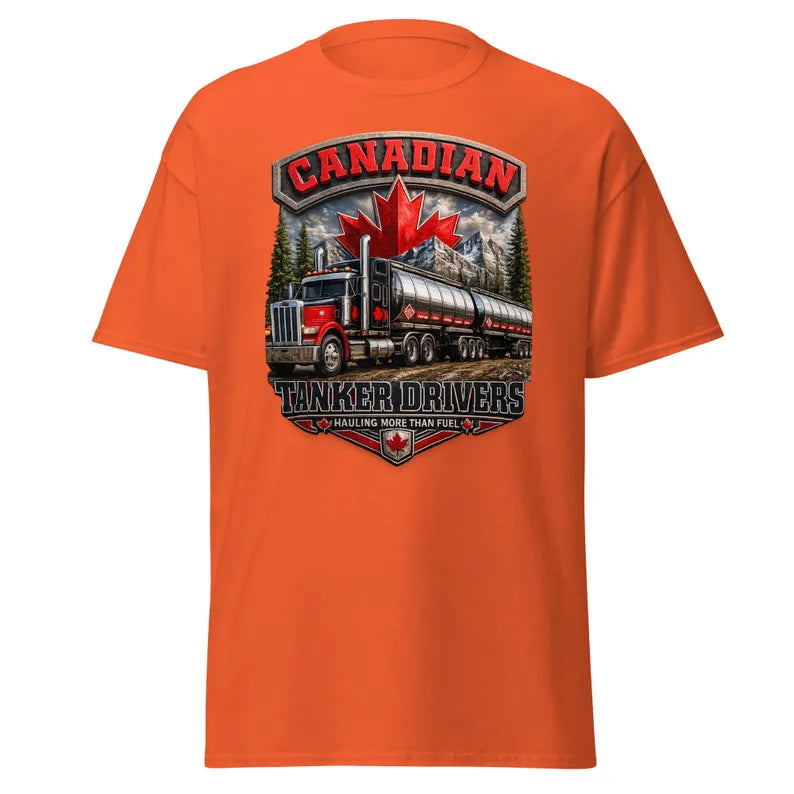 Canadian Tanker Drivers – Hauling More Than Fuel T-Shirt