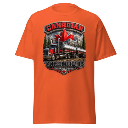 Canadian Tanker Drivers – Hauling More Than Fuel T-Shirt